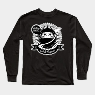 Cute and Dangerous Long Sleeve T-Shirt